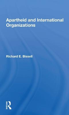 Apartheid & Intl Org - Richard E Bissell