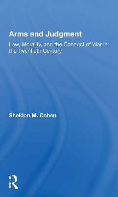 Arms And Judgment - Sheldon M. Cohen