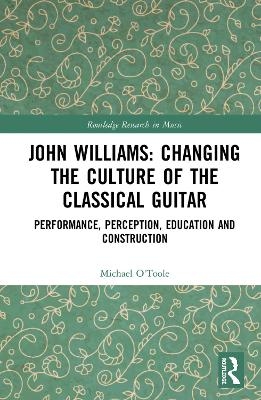 John Williams: Changing the Culture of the Classical Guitar