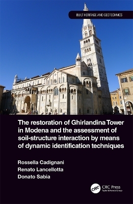 The Restoration of Ghirlandina Tower in Modena and the Assessment of Soil-Structure Interaction by Means of Dynamic Identification Techniques - Rosella Cadignani, Renato Lancellotta, Donato Sabia