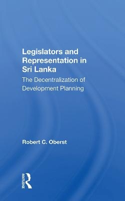 Legislators And Representation In Sri Lanka - Robert C. Oberst