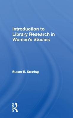 Introduction To Library Research In Women's Studies - Susan E. Searing