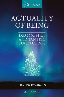 Actuality of Being - Traleg Kyabgon