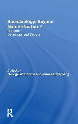 Sociobiology: Beyond Nature/nurture? - George W Barlow, James Silverberg, Frank B Livingstone