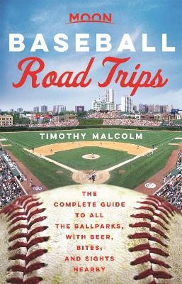 Moon Baseball Road Trips (First Edition) - Timothy Malcolm
