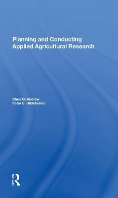 Planning And Conducting Applied Agricultural Research - Chris O Andrew, Peter E Hildebrand