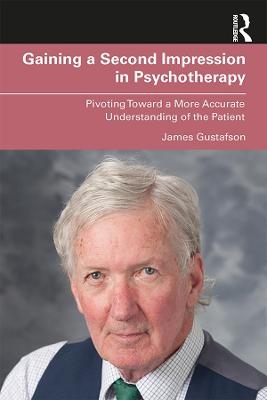 Gaining a Second Impression in Psychotherapy - James Gustafson