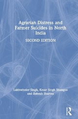 Agrarian Distress and Farmer Suicides in North India - Singh, Lakhwinder; Bhangoo, Kesar Singh; Sharma, Rakesh