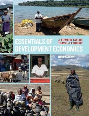 Essentials of Development Economics, Third Edition - J. Edward Taylor, Travis J. Lybbert