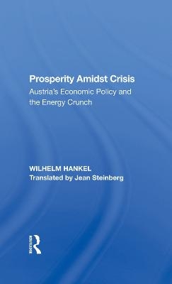 Prosperity Amidst Crisis - Wilhelm Hankel, Jean Steinberg