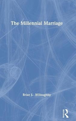 The Millennial Marriage - Brian Willoughby