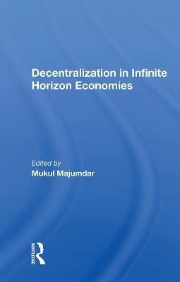 Decentralization In Infinite Horizon Economies - Mukul Majumdar