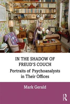 In the Shadow of Freud&rsquo;s Couch - Mark Gerald