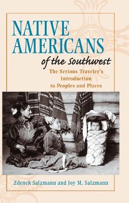 Native Americans of the Southwest - Zdenek Salzmann, Joy M. Salzmann