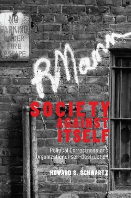 Society Against Itself - Howard S. Schwartz