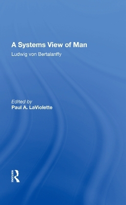 A Systems View Of Man - Ludwig Von Bertalanffy