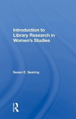 Introduction To Library Research In Women's Studies - Susan E. Searing