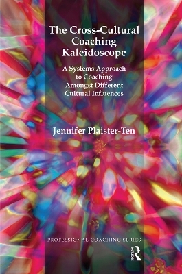 The Cross-Cultural Coaching Kaleidoscope - Jennifer Plaister-Ten