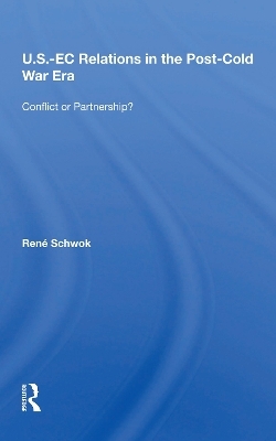 U.S.- EC Relations In The Post-cold War Era - Rene Schwok