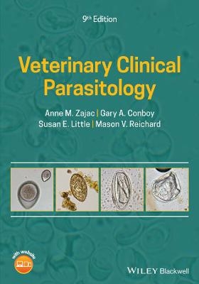 Veterinary Clinical Parasitology - Anne M. Zajac; Gary A. Conboy; Mason Reichard; Susan Little