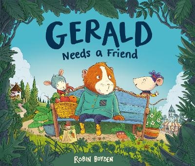 Gerald Needs a Friend - Robin Boyden