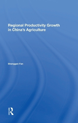 Regional Productivity Growth In China's Agriculture - Shenggen Fan