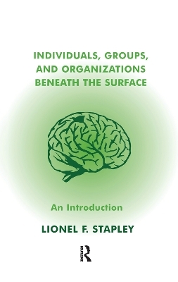 Individuals, Groups and Organizations Beneath the Surface - Lionel F. Stapley