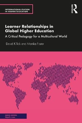 Learner Relationships in Global Higher Education - David Killick, Monika Foster