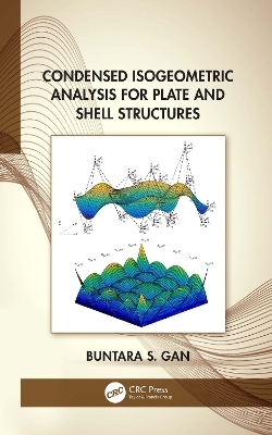 Condensed Isogeometric Analysis for Plate and Shell Structures - Buntara Gan