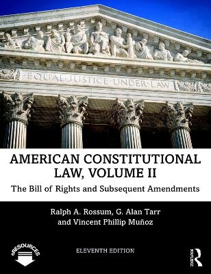 American Constitutional Law, Volume II - Ralph Rossum, Alan Tarr, Vincent Phillip Munoz