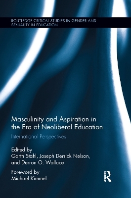 Masculinity and Aspiration in an Era of Neoliberal Education - 