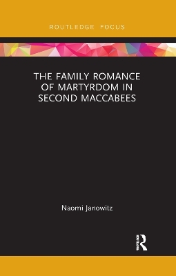 The Family Romance of Martyrdom in Second Maccabees