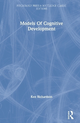 Models Of Cognitive Development - Ken Richardson