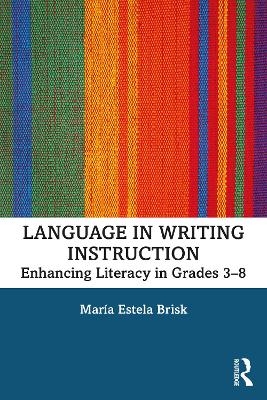 Language in Writing Instruction - Mar&iacute;a Estela Brisk