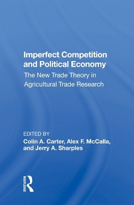Imperfect Competition And Political Economy - Colin Carter