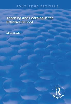 Teaching and Learning in the Effective School - Alma Harris
