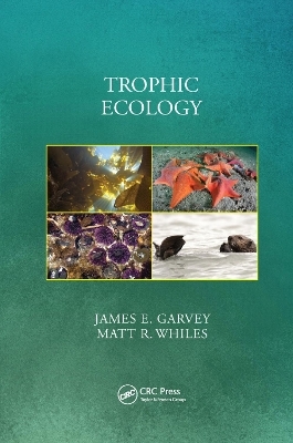 Trophic Ecology - James E. Garvey, Matt Whiles
