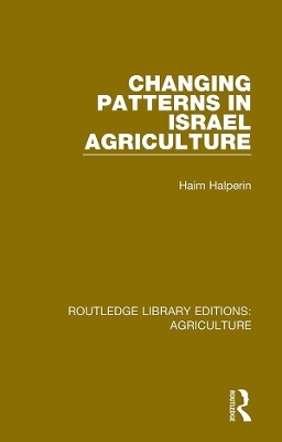 Changing Patterns in Israel Agriculture - Haim Halperin