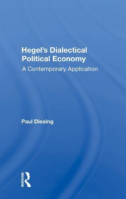 Hegel's Dialectical Political Economy - Paul Diesing