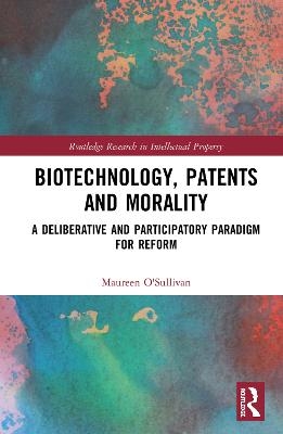 Biotechnology, Patents and Morality