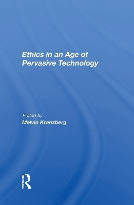 Ethics In An Age Of Pervasive Technology - Melvin Kranzberg