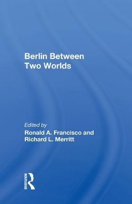 Berlin Between Two Worlds - 