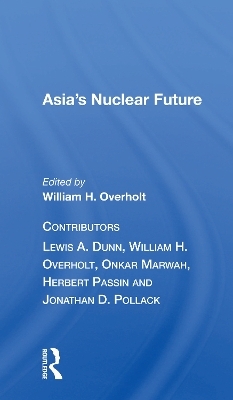 Asia's Nuclear Future - William H. Overholt