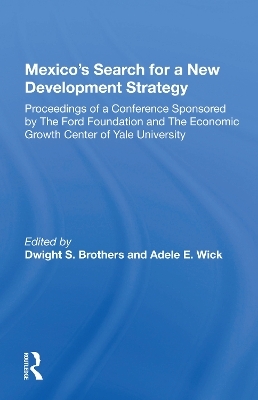 Mexico's Search For A New Development Strategy - Dwight S. Brothers