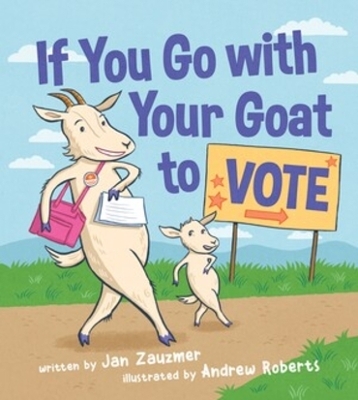 If You Go with Your Goat to Vote - Jan Zauzmer