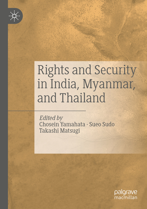 Rights and Security in India, Myanmar, and Thailand - 