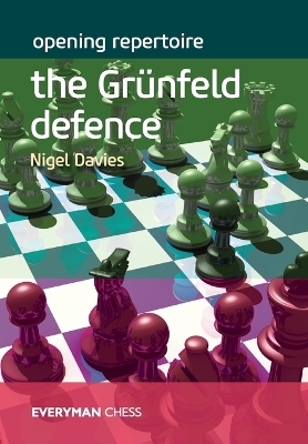 Opening Repertoire: The Gr&uuml;nfeld Defence - Nigel Davies
