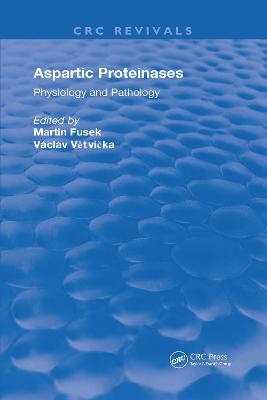 Aspartic Proteinases Physiology and Pathology - Martin Fusek, V&aacute;clav Větvička