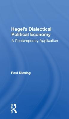 Hegel's Dialectical Political Economy - Paul Diesing