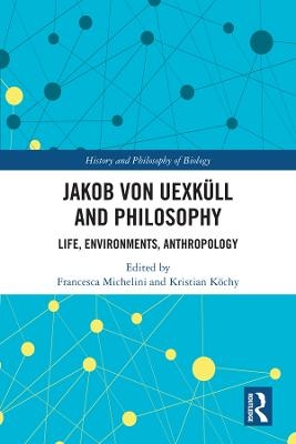 Jakob von Uexk&uuml;ll and Philosophy - 